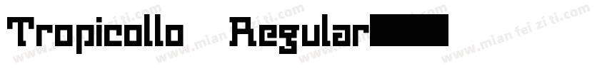 Tropicollo Regular字体转换